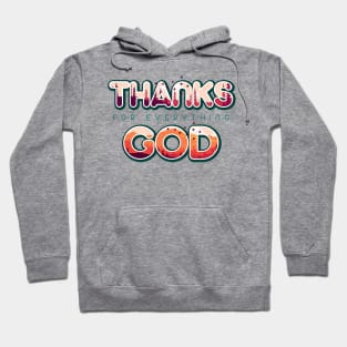 Thanks For Everything God Hoodie